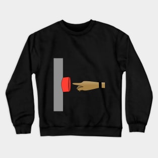 Someone will press the red button Crewneck Sweatshirt